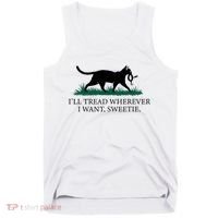 I’Ll Tread Wherever I Want Sweetie Cat Lady Tank Top thumb 0