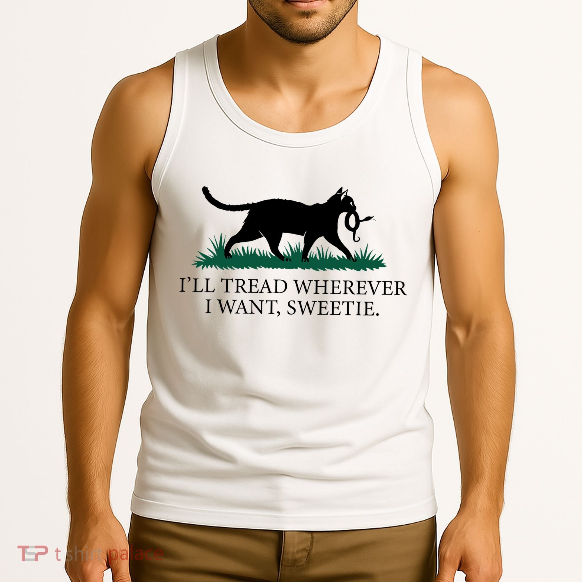 I’Ll Tread Wherever I Want Sweetie Cat Lady Tank Top