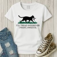 I’Ll Tread Wherever I Want Sweetie Cat Lady Women's T-Shirt thumb 3