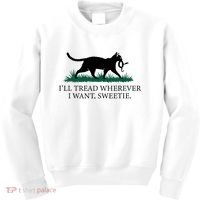 I’Ll Tread Wherever I Want Sweetie Cat Lady Kids Sweatshirt thumb 0