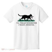 I’Ll Tread Wherever I Want Sweetie Cat Lady Kids T-Shirt thumb 0