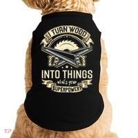 I Turn wood into things what's your superpower carpenter Doggie Tank thumb 0