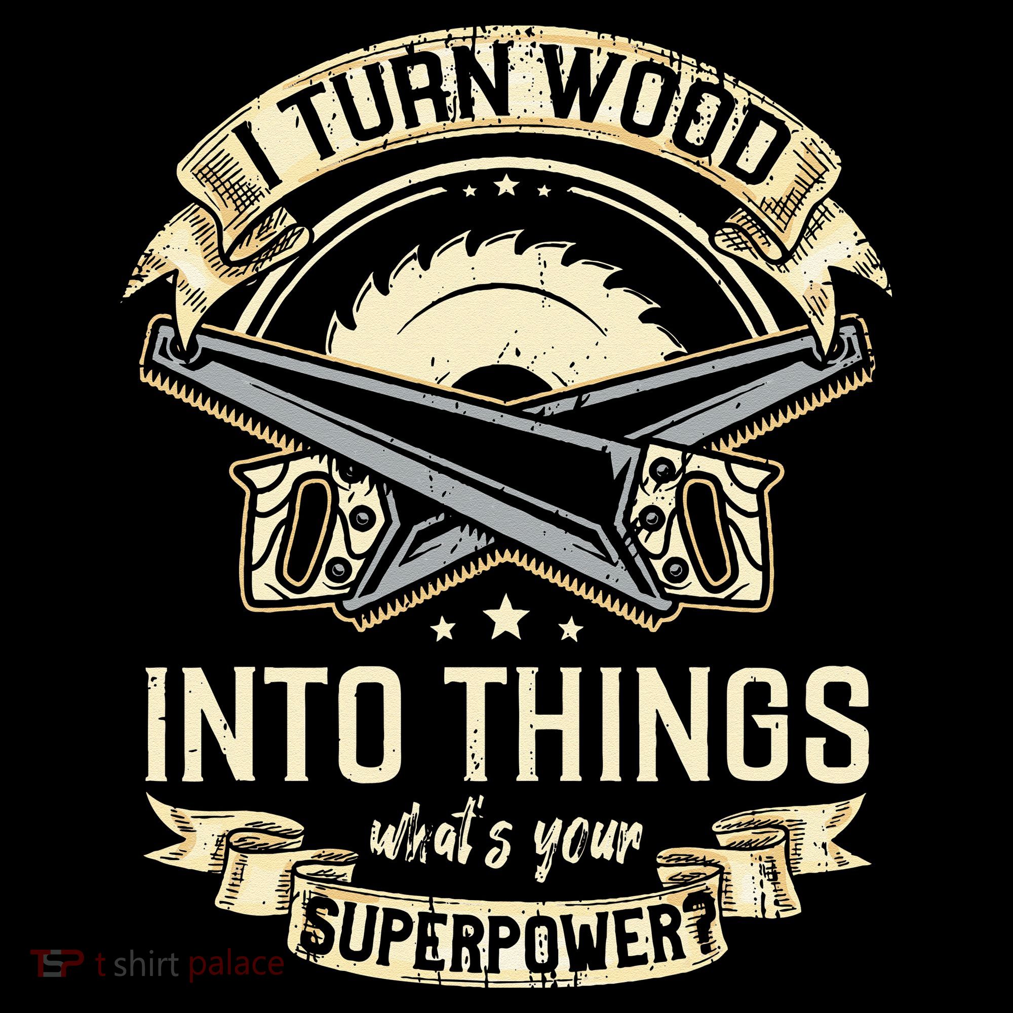 I Turn wood into things what's your superpower carpenter Women's Hoodie
