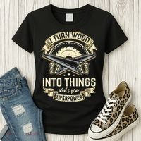 I Turn wood into things what's your superpower carpenter Women's T-Shirt thumb 3