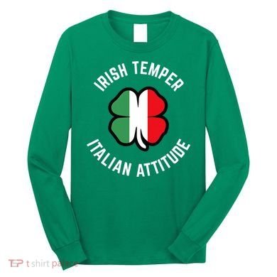 Irish Temperr With An Italian Attitude Clover St Patrick Day Long Sleeve Shirt