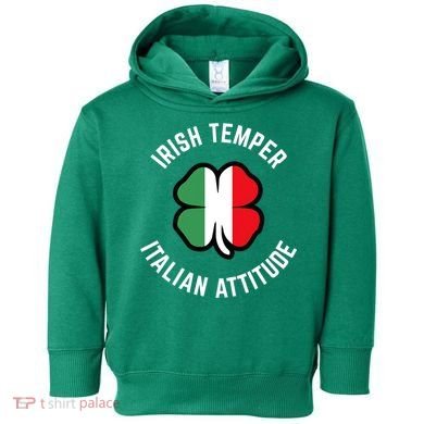 Irish Temperr With An Italian Attitude Clover St Patrick Day Toddler Hoodie