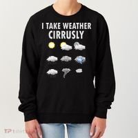 I Take Weather Cirrusly Meteorology Meteorologist Women's Sweatshirt thumb 0