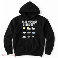 I Take Weather Cirrusly Meteorology Meteorologist Hoodie thumb 0