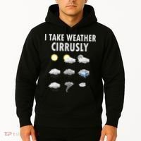 I Take Weather Cirrusly Meteorology Meteorologist Hoodie thumb 2