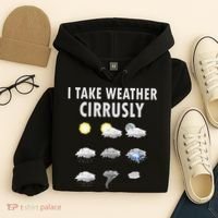 I Take Weather Cirrusly Meteorology Meteorologist Hoodie thumb 4