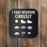 I Take Weather Cirrusly Meteorology Meteorologist Coaster thumb 0