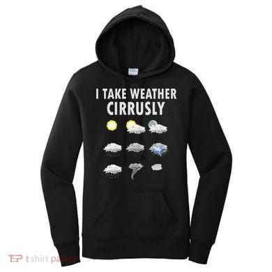 I Take Weather Cirrusly Meteorology Meteorologist Women's Hoodie
