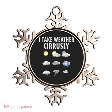 I Take Weather Cirrusly Meteorology Meteorologist Ornament