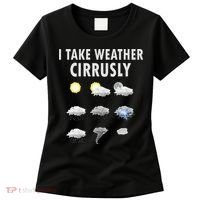 I Take Weather Cirrusly Meteorology Meteorologist Women's T-Shirt thumb 0