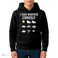 I Take Weather Cirrusly Meteorology Meteorologist Kids Hoodie thumb 4