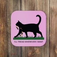 Ill Tread Wherever I Want Childless Cat Lady For Kamala Coaster thumb 0