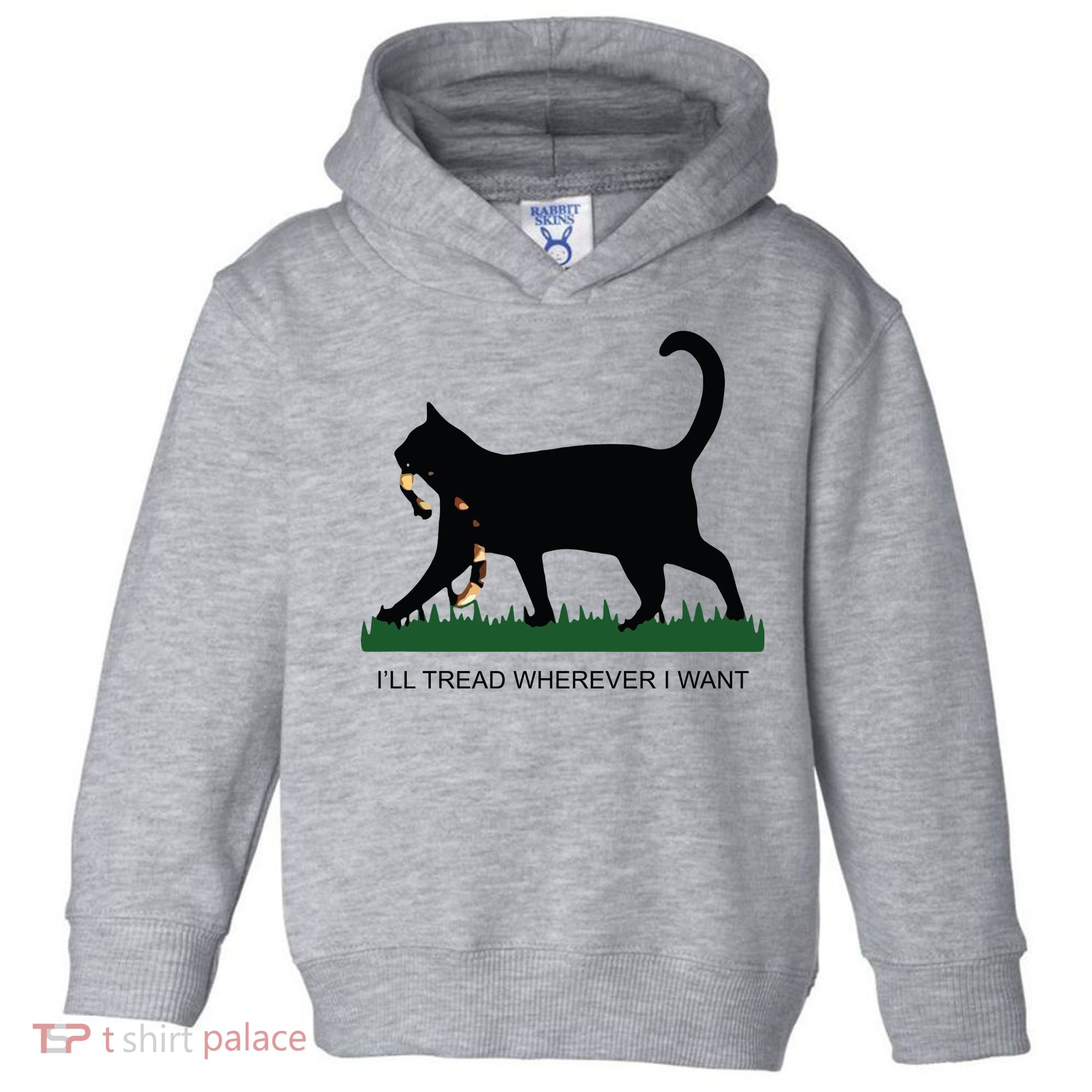 Ill Tread Wherever I Want Childless Cat Lady For Kamala Toddler Hoodie