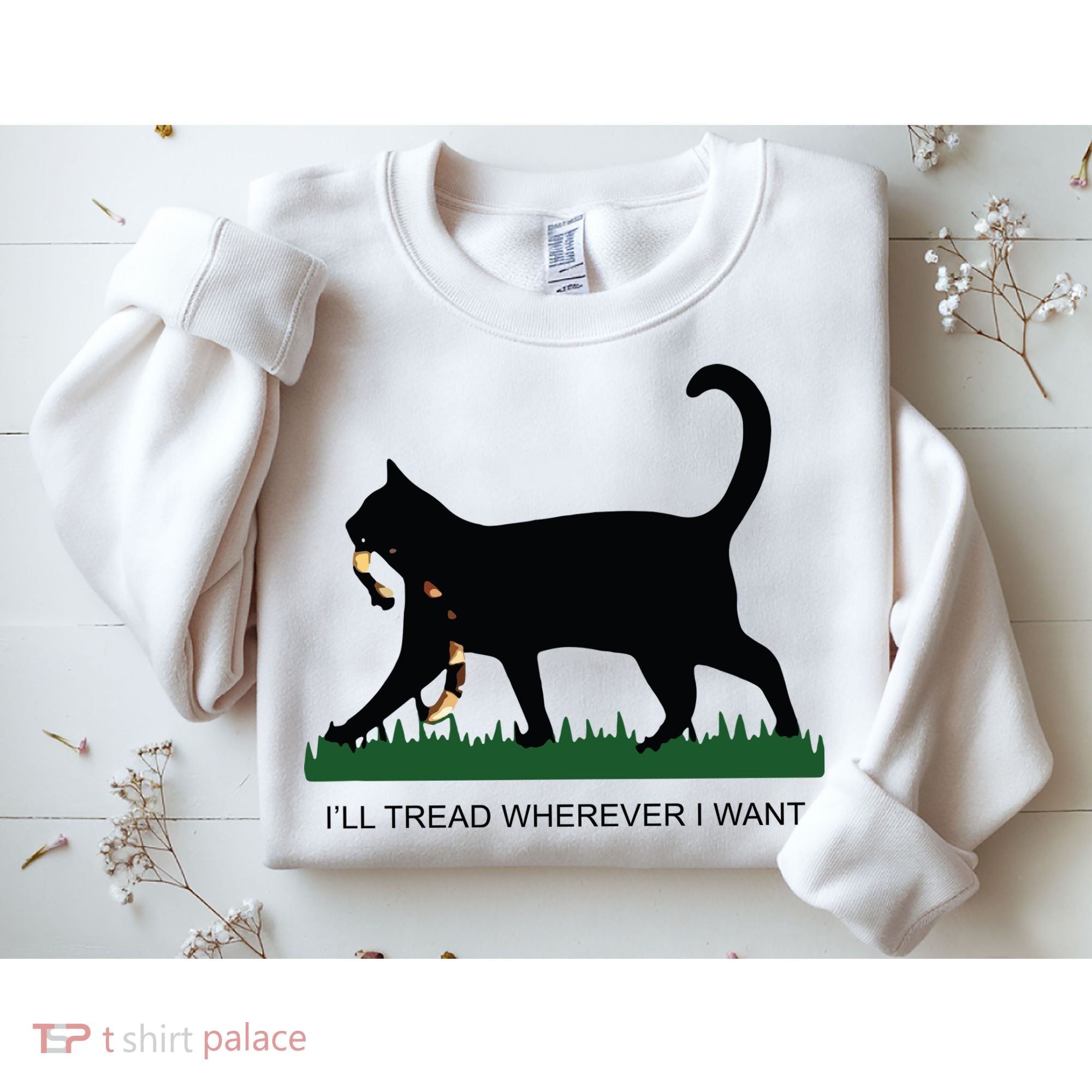 Ill Tread Wherever I Want Childless Cat Lady For Kamala Sweatshirt