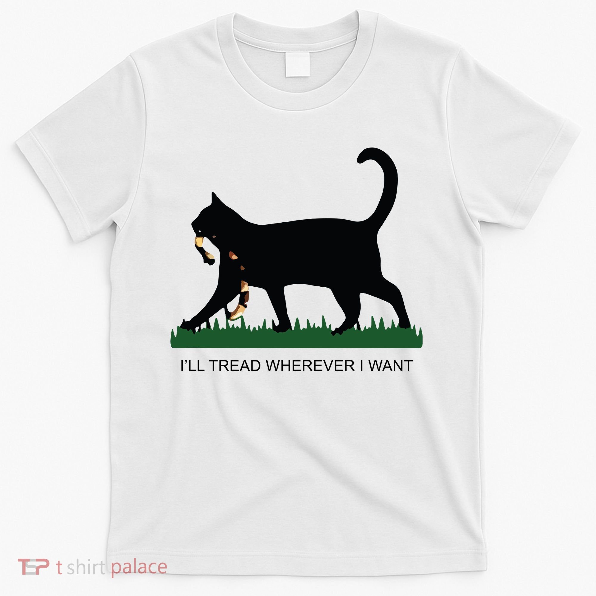 Ill Tread Wherever I Want Childless Cat Lady For Kamala T-Shirt