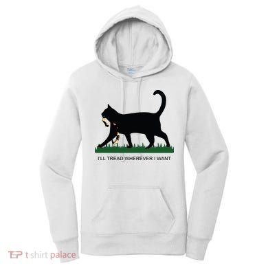 Ill Tread Wherever I Want Childless Cat Lady For Kamala Women's Hoodie