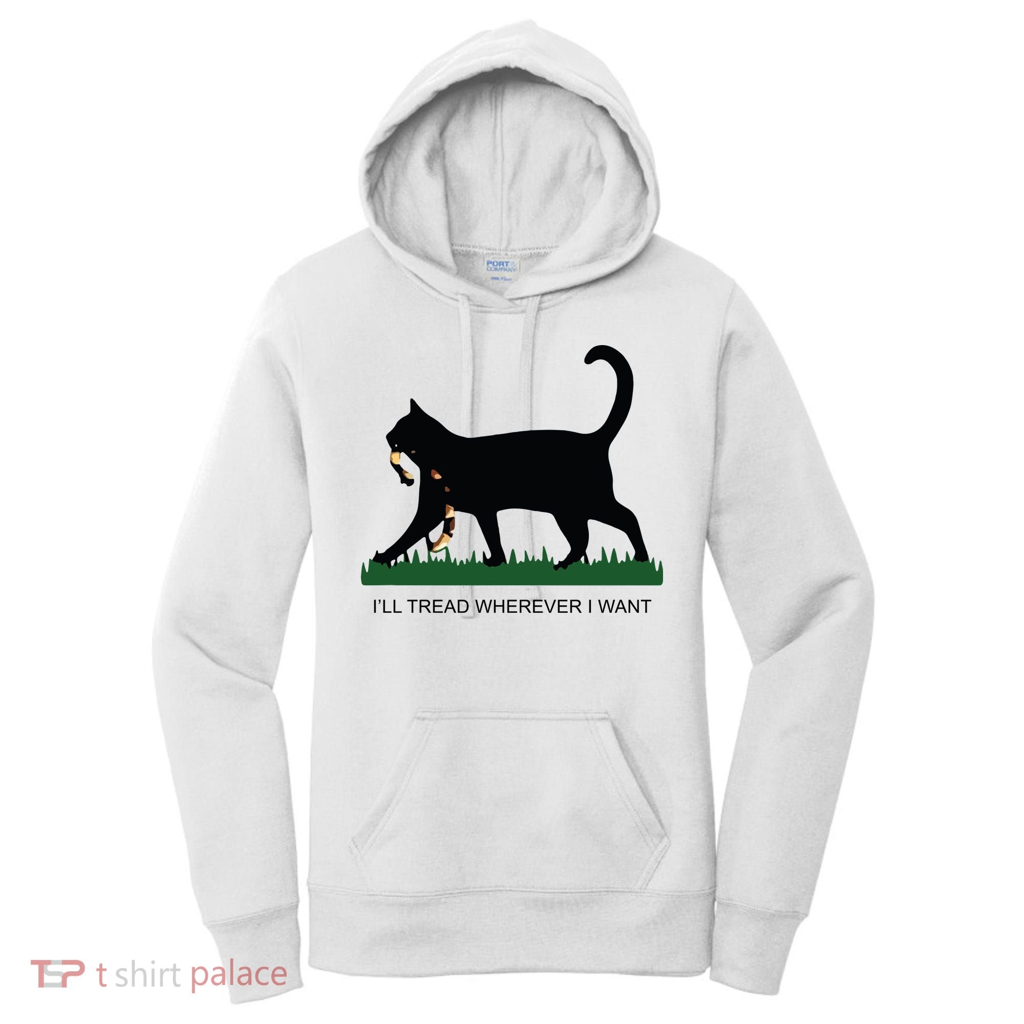 Ill Tread Wherever I Want Childless Cat Lady For Kamala Women's Hoodie