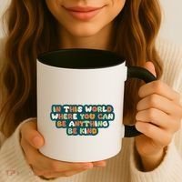 In This World Where You Can Be Anything Be Kind Coffee Mug thumb 3