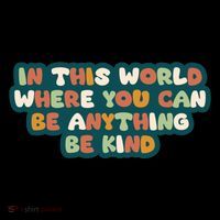 In This World Where You Can Be Anything Be Kind Coffee Mug thumb 5