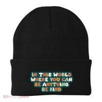 In This World Where You Can Be Anything Be Kind Beanie thumb 0