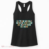In This World Where You Can Be Anything Be Kind Women's Tank Top thumb 0