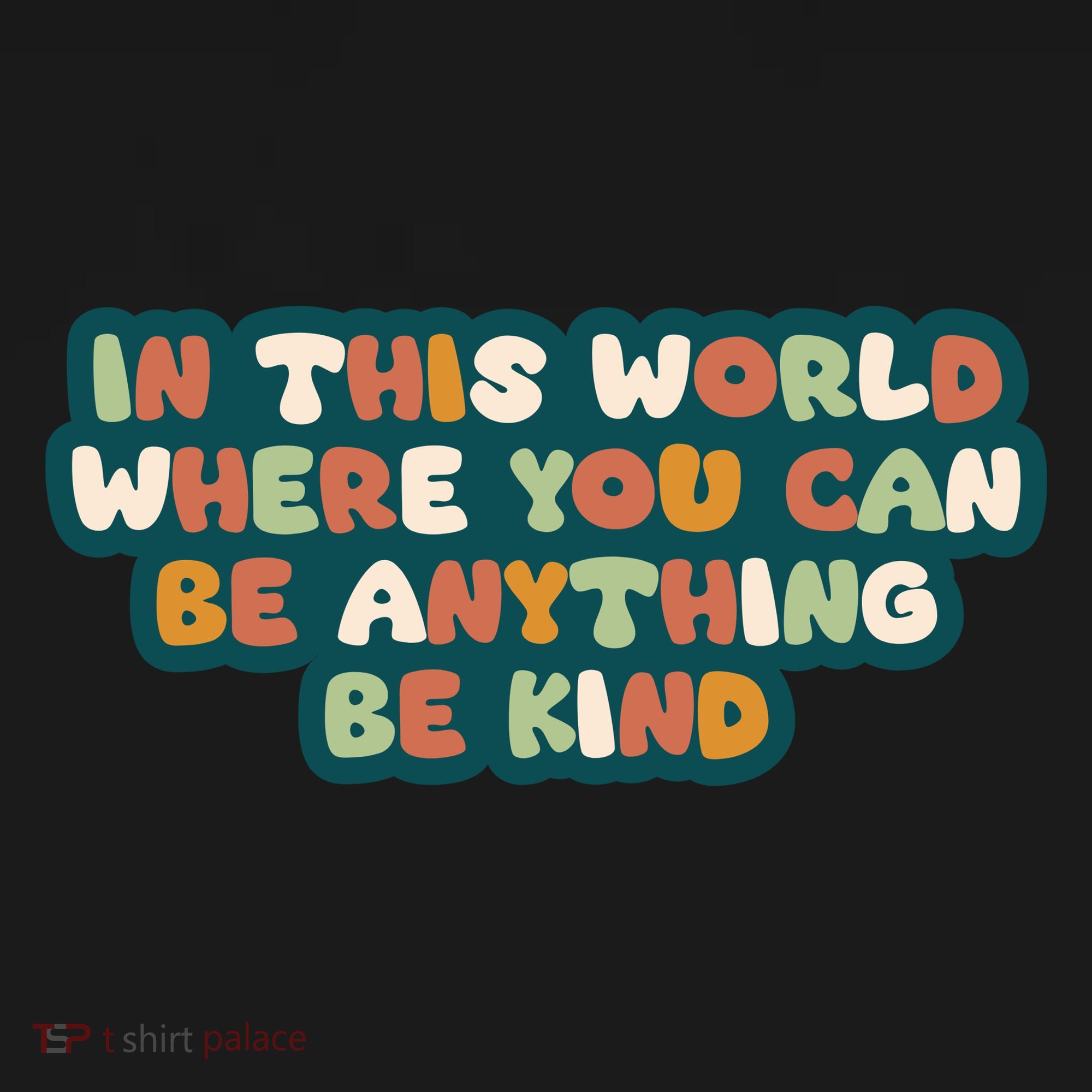 In This World Where You Can Be Anything Be Kind Women's Tank Top