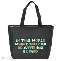In This World Where You Can Be Anything Be Kind Tote Bag thumb 0