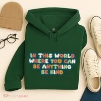 In This World Where You Can Be Anything Be Kind Hoodie thumb 4