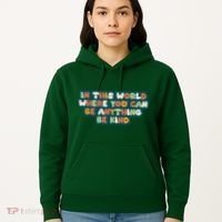 In This World Where You Can Be Anything Be Kind Hoodie thumb 5