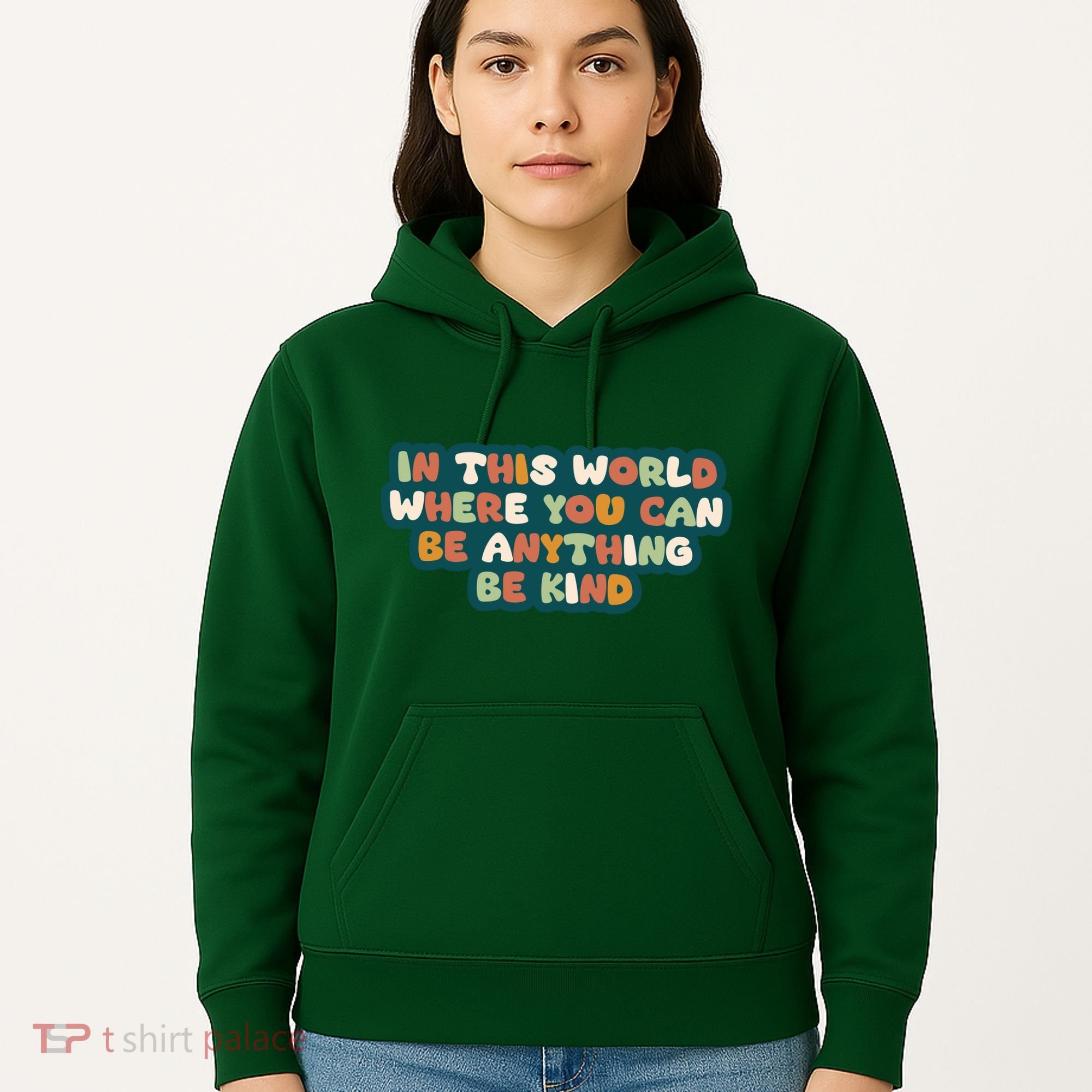 In This World Where You Can Be Anything Be Kind Hoodie