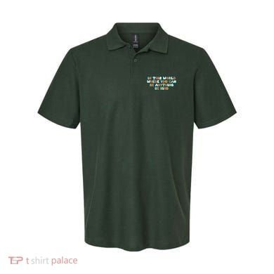 In This World Where You Can Be Anything Be Kind Polo