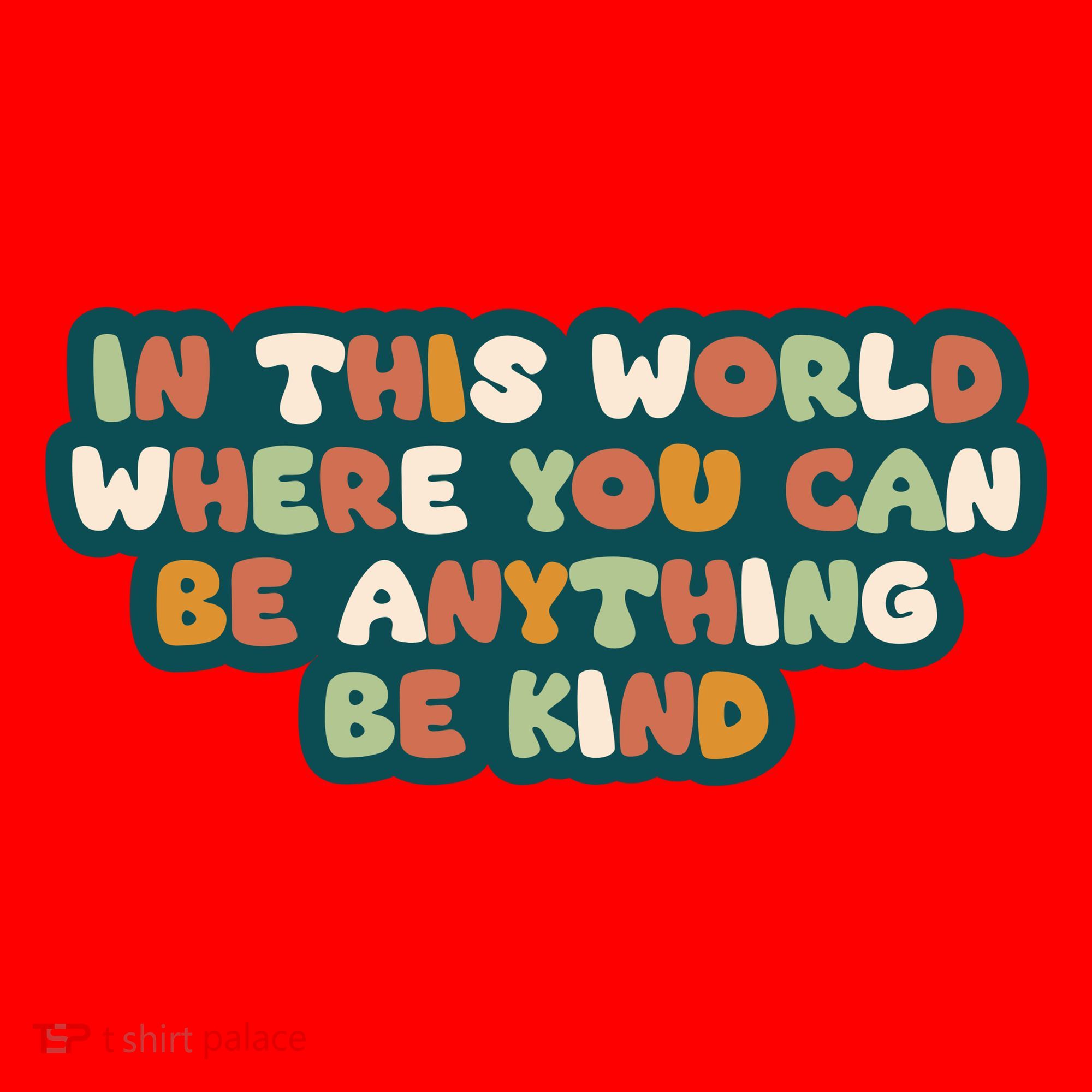 In This World Where You Can Be Anything Be Kind Santa Hat