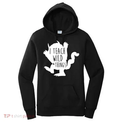 I Teach Wild Things Women's Hoodie