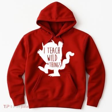I Teach Wild Things Hoodie