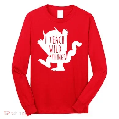 I Teach Wild Things Long Sleeve Shirt