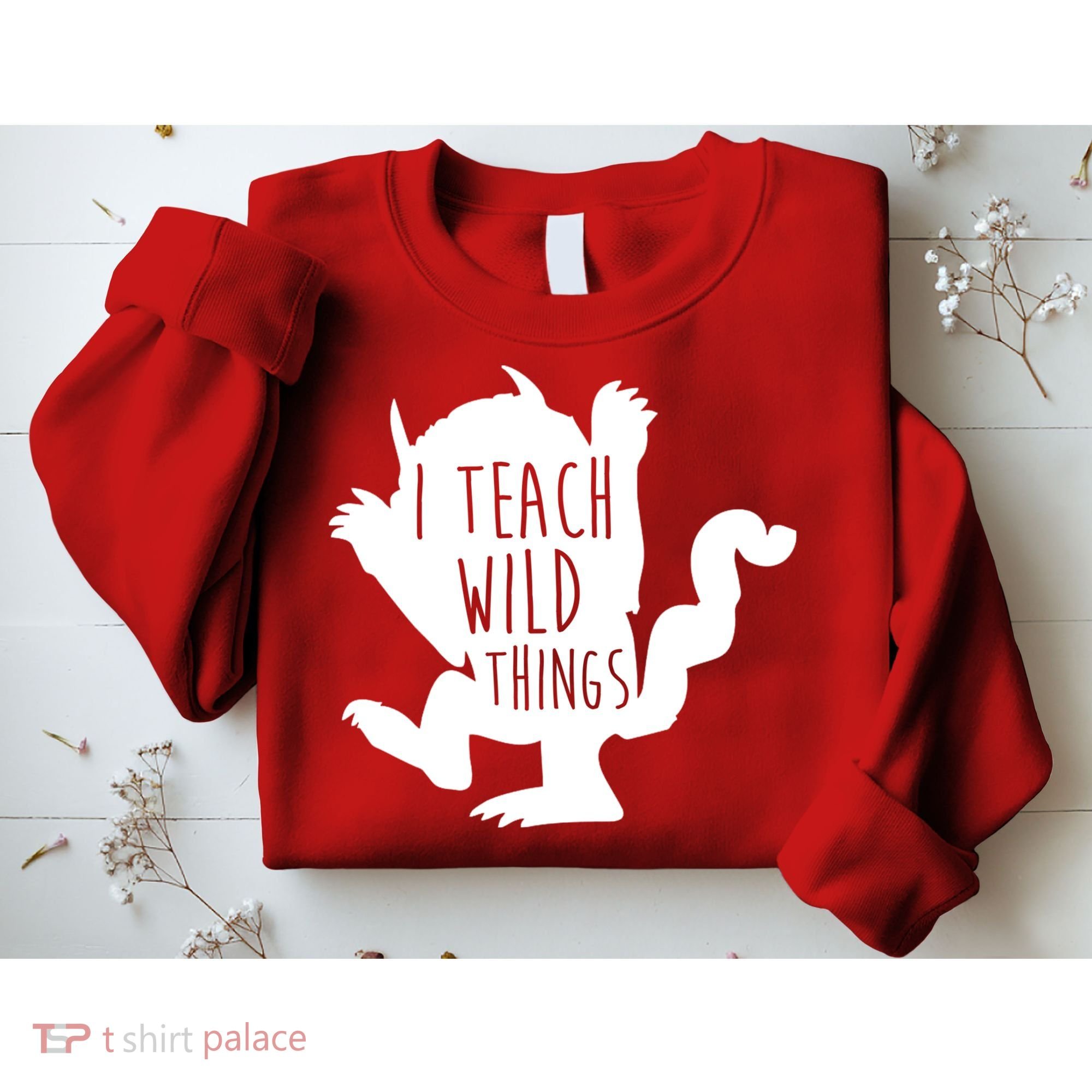 I Teach Wild Things Sweatshirt