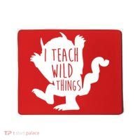 I Teach Wild Things Mousepad thumb 0