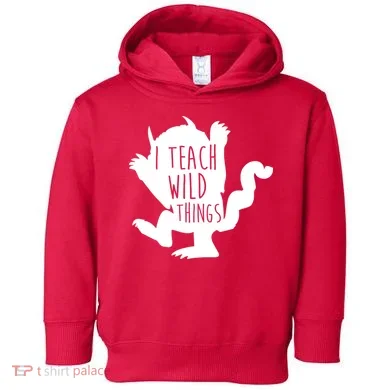I Teach Wild Things Toddler Hoodie