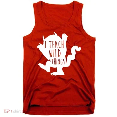 I Teach Wild Things Tank Top