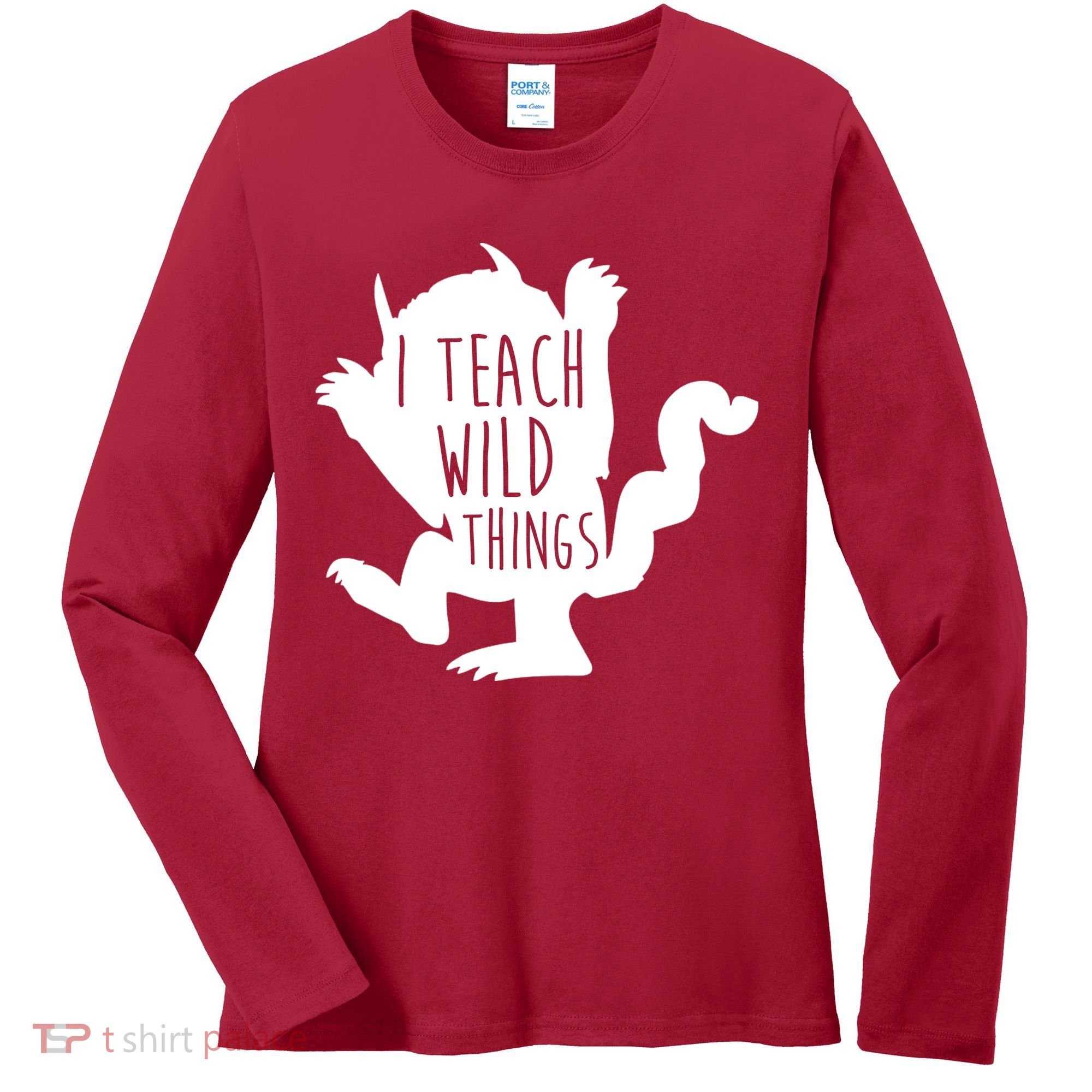 I Teach Wild Things Women's Long Sleeve Shirt