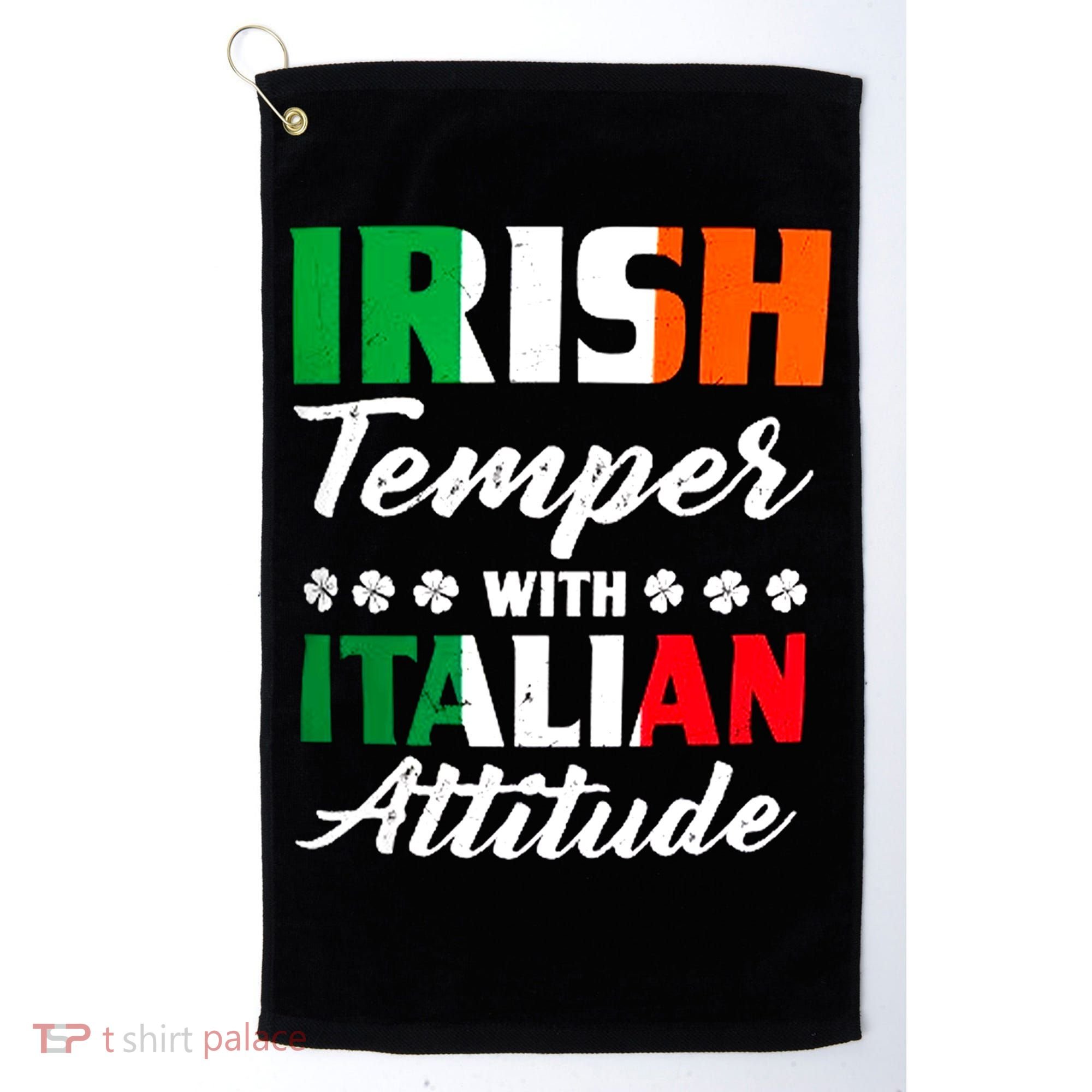 Irish Temper With Italian Attitude St Patrick Golf Towel
