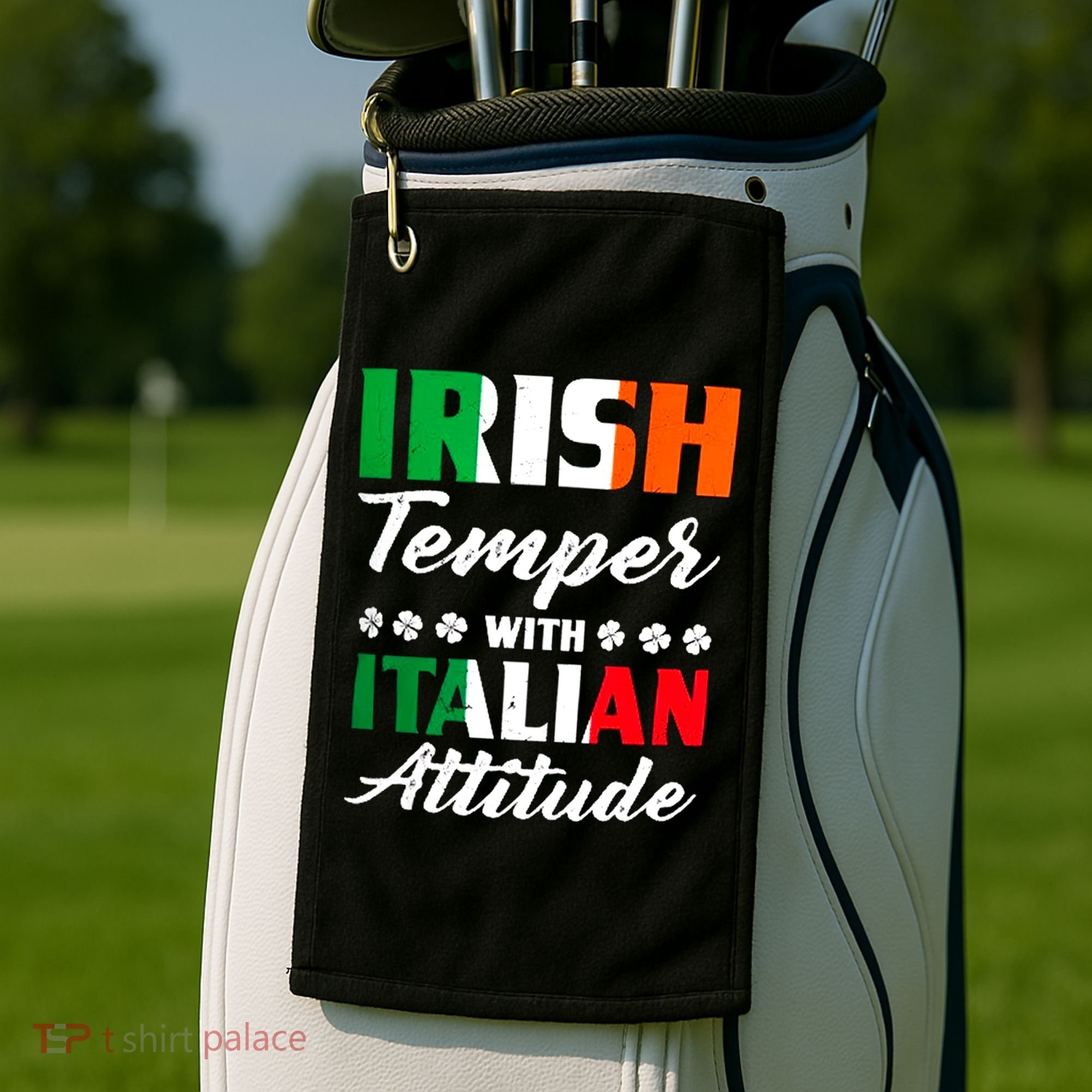 Irish Temper With Italian Attitude St Patrick Golf Towel