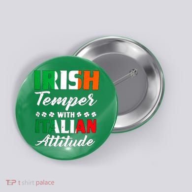 Irish Temper With Italian Attitude St Patrick Button