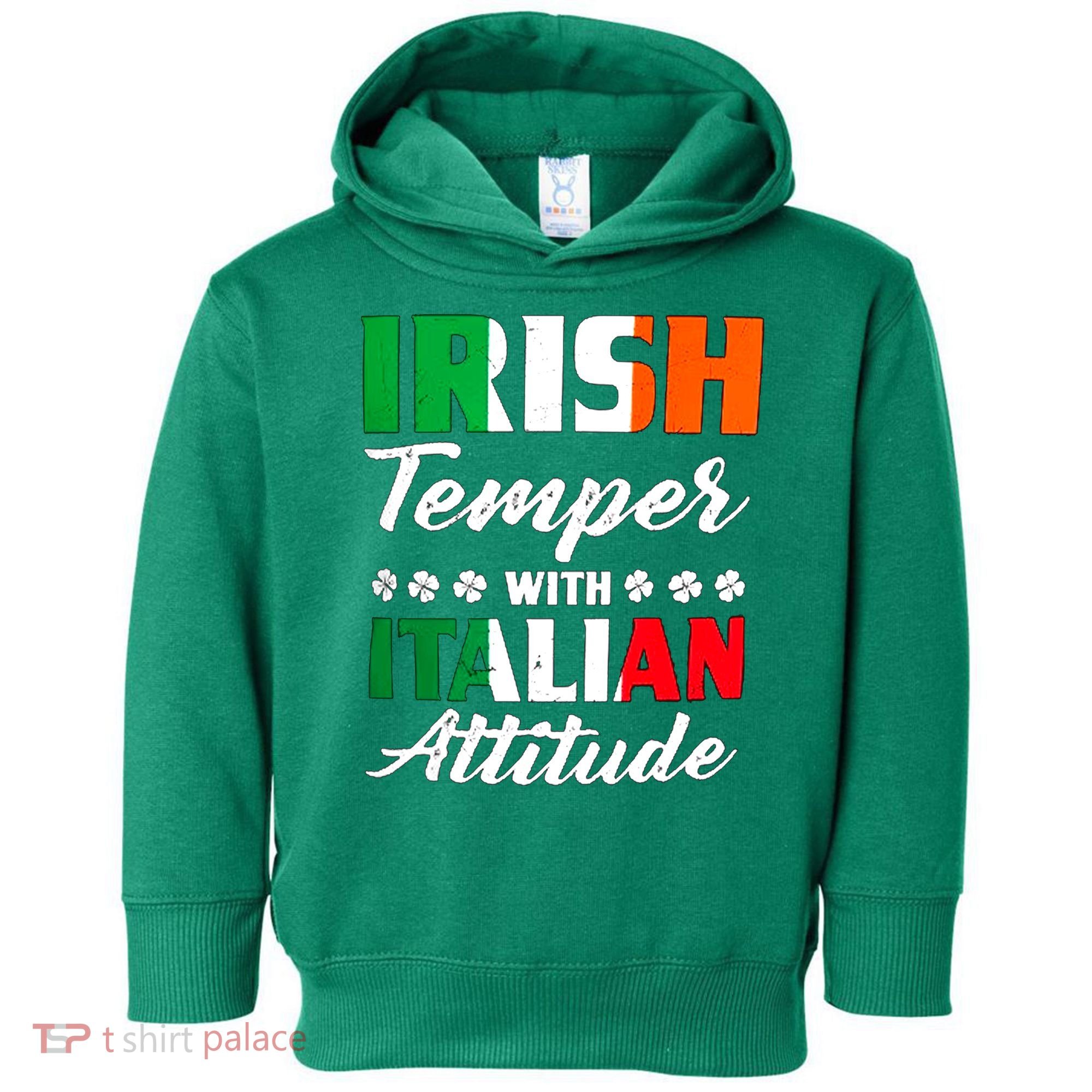 Irish Temper With Italian Attitude St Patrick Toddler Hoodie