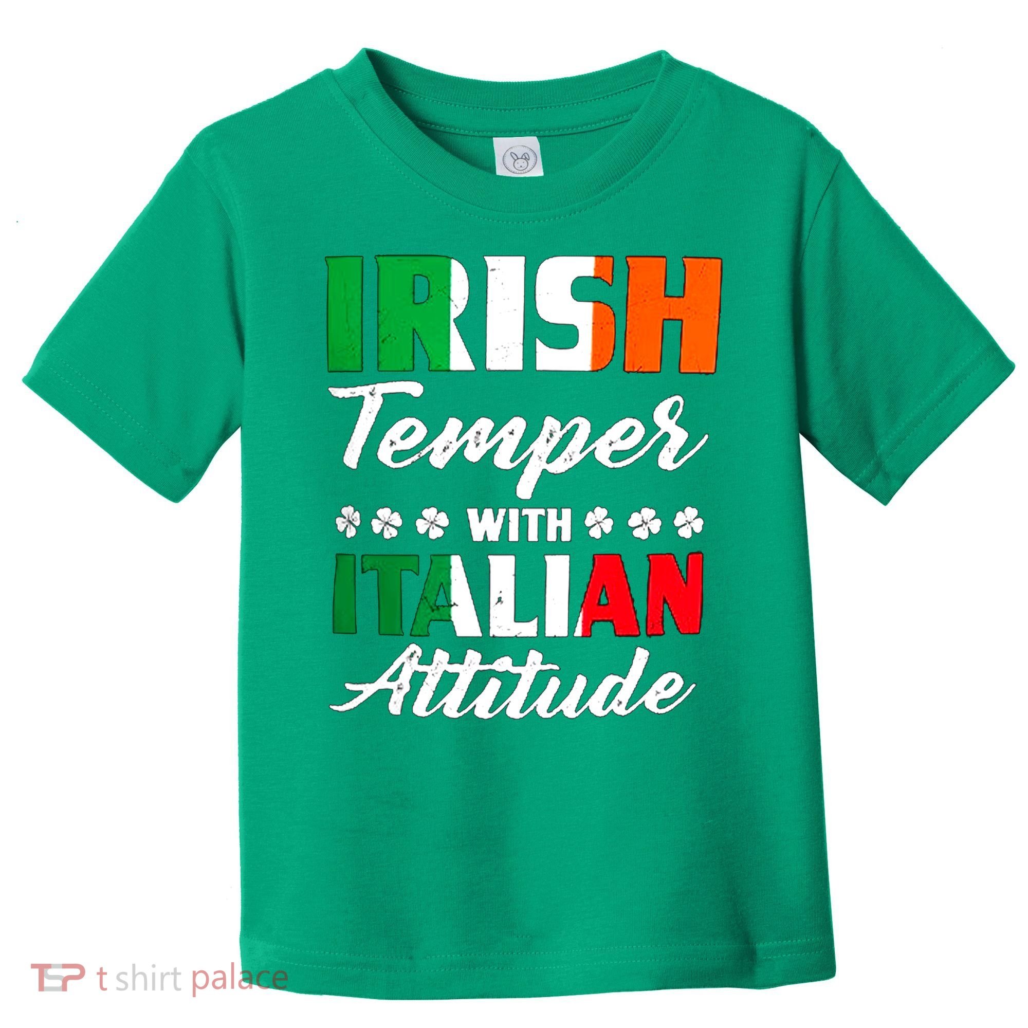 Irish Temper With Italian Attitude St Patrick Toddler T-Shirt