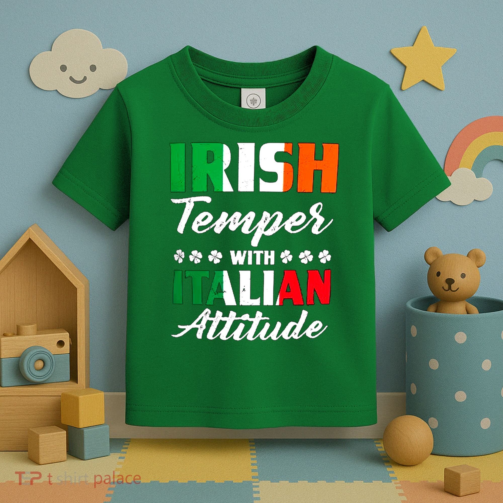 Irish Temper With Italian Attitude St Patrick Toddler T-Shirt